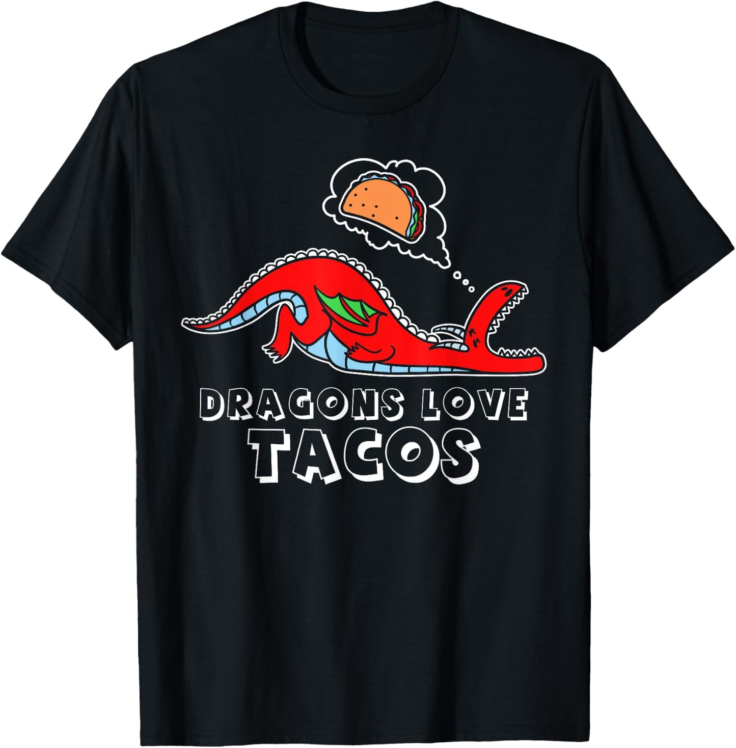 Dragons Love Tacos design, Dragon design, Taco design T-Shirt - T-Shirt | Black