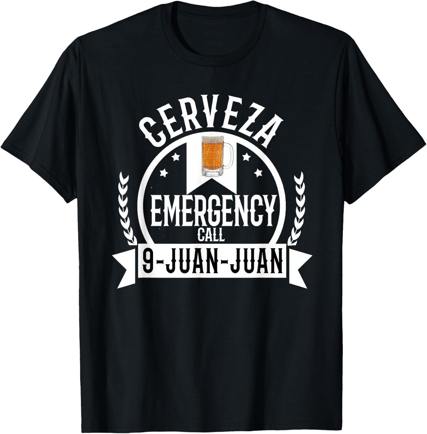 Cerveza Emergency Call 9 Juan Juan Funny Cerveza Beer T-Shirt - T-Shirt | Black