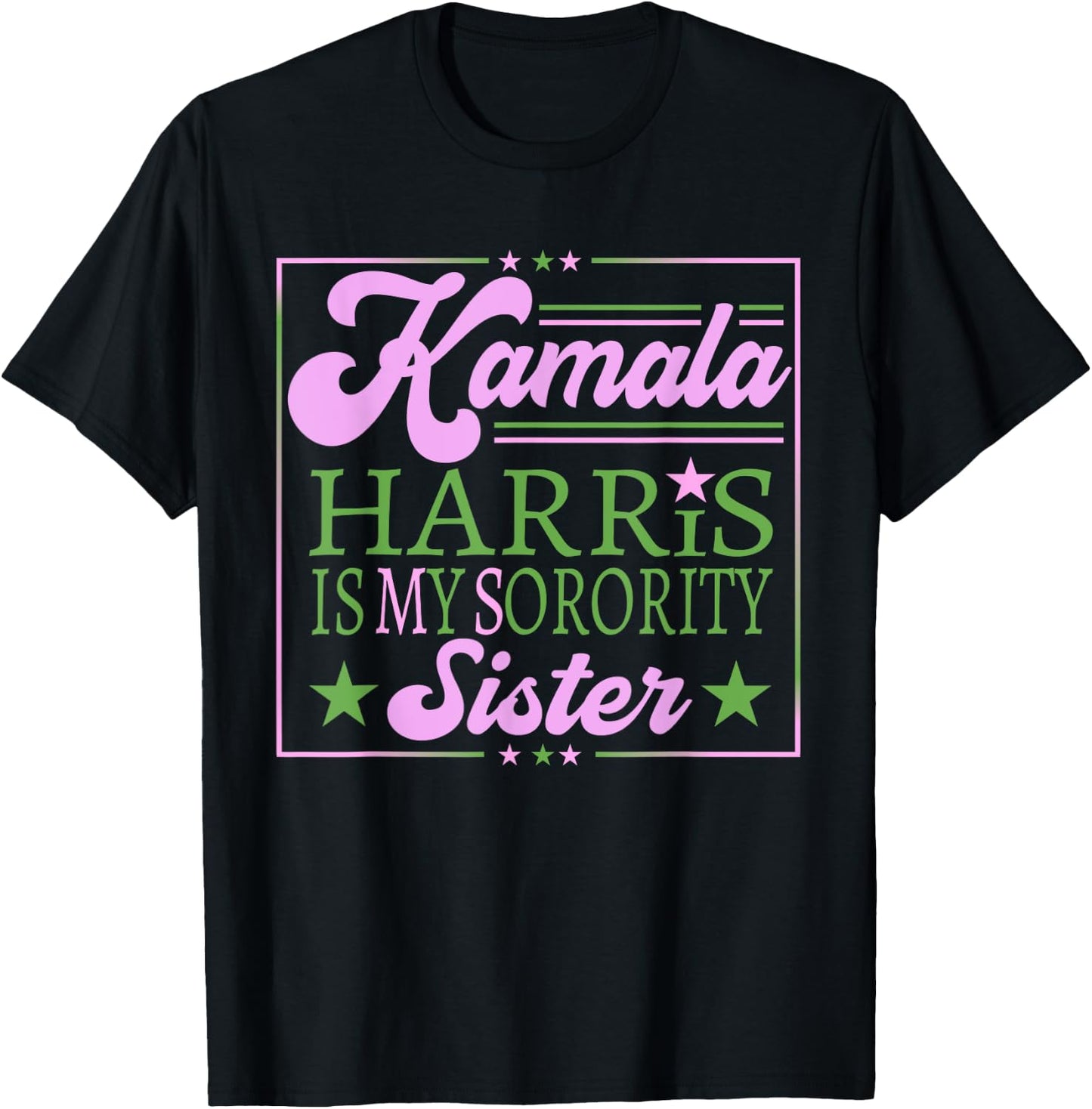 Kamala Harris Is My Sorority Sister Vice President Women T-Shirt - T-Shirt | Black