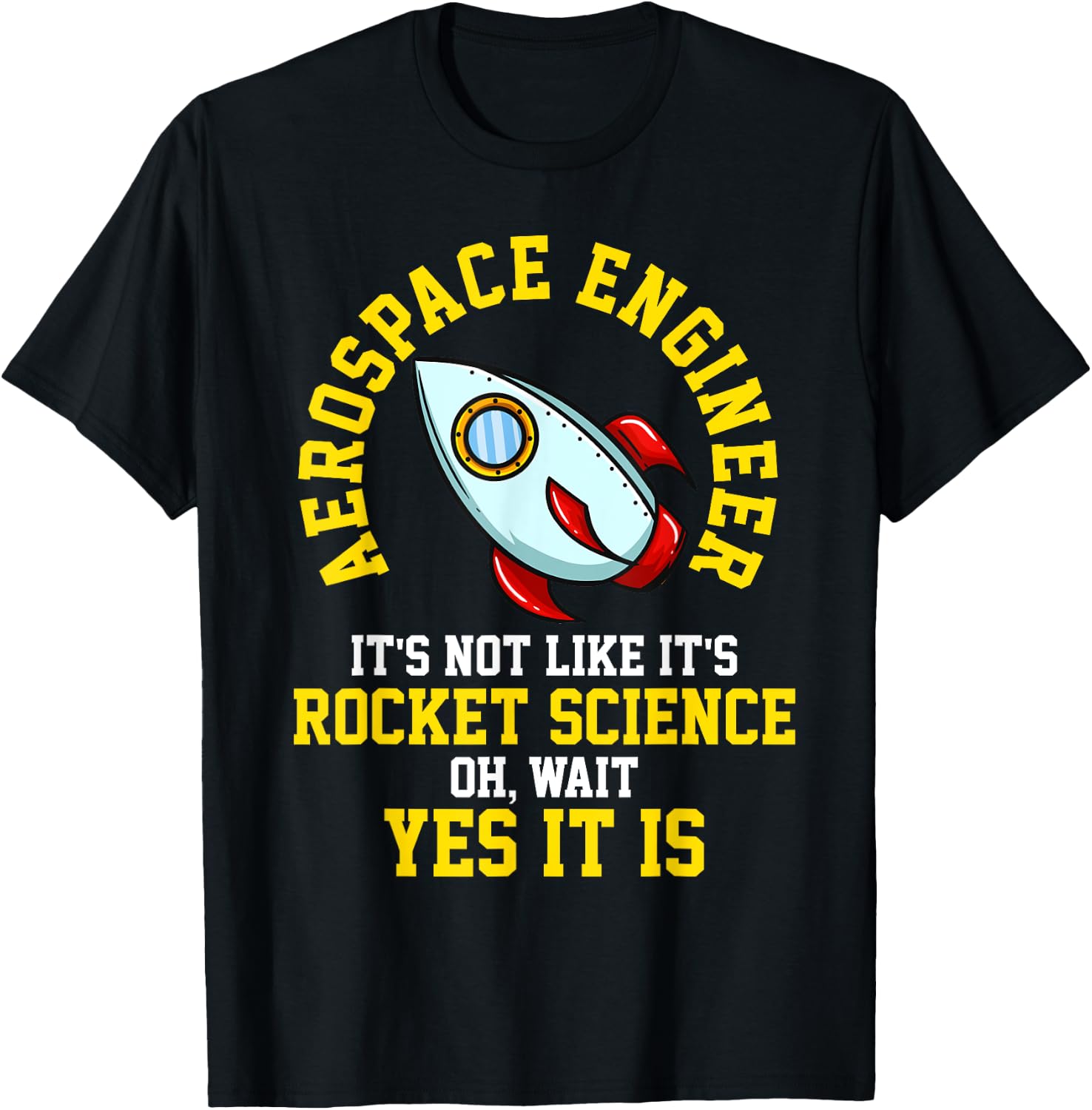 Aerospace Engineer Rocket Science Engineering Gift T-Shirt - T-Shirt | Black