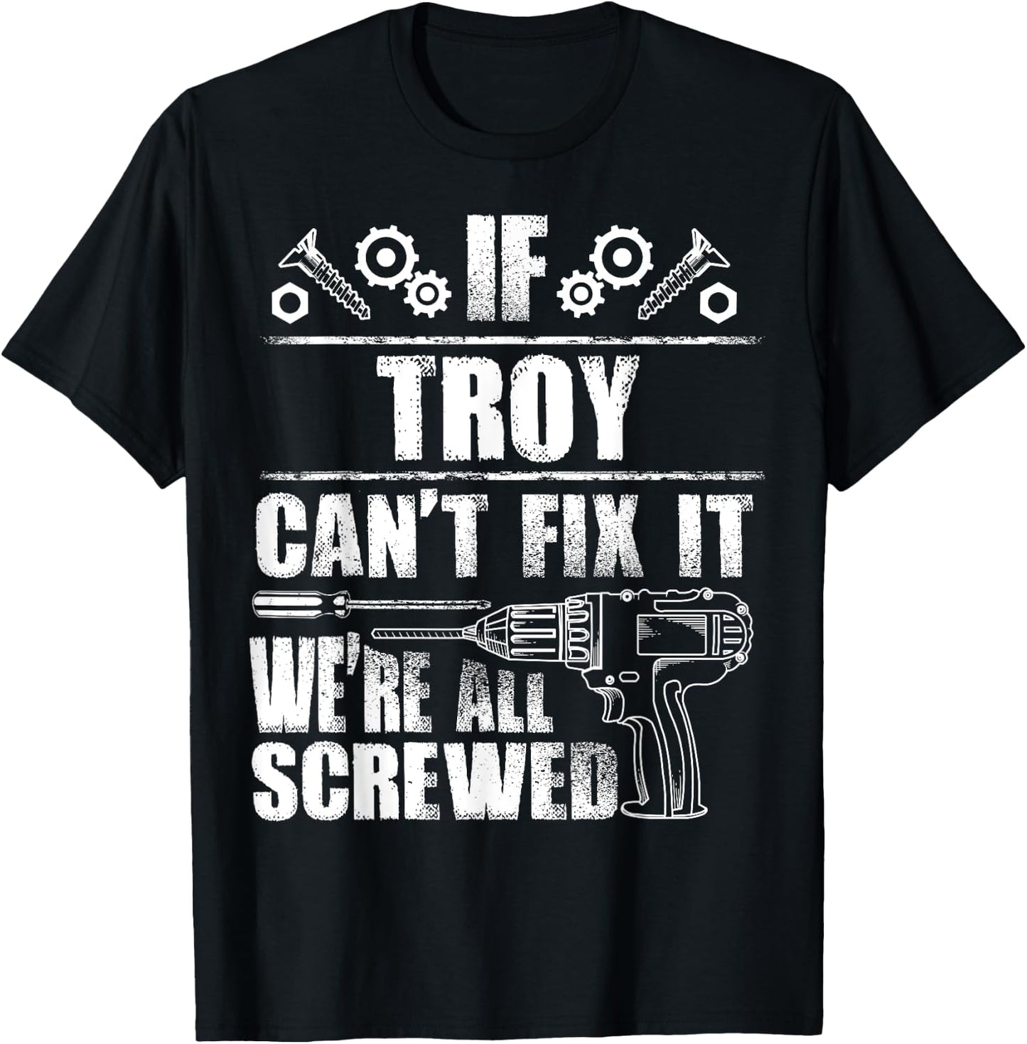 TROY Gift Name Fix It Funny Birthday Personalized Dad Idea T-Shirt - T-Shirt | Black