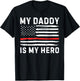 My Daddy is My Hero Firefighter Red Line American Flag Fire T-Shirt - T-Shirt | Black
