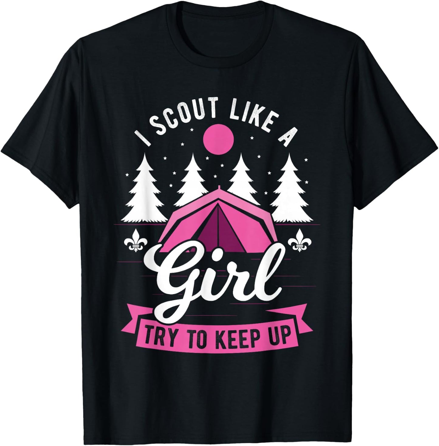 I Scout Like A Girl Try To Keep Up - Scouting Scout T-Shirt - T-Shirt | Black