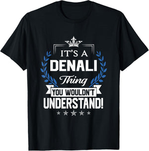 Denali Name - Denali Thing Name You Wouldn't Understand T-Shirt - T-Shirt | Black