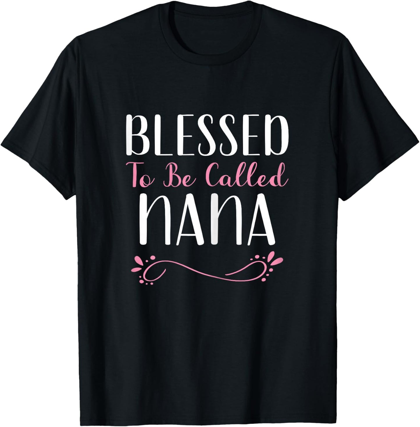 Blessed To Be Called Nana Grandma Cute Cool T-Shirt - T-Shirt | Black