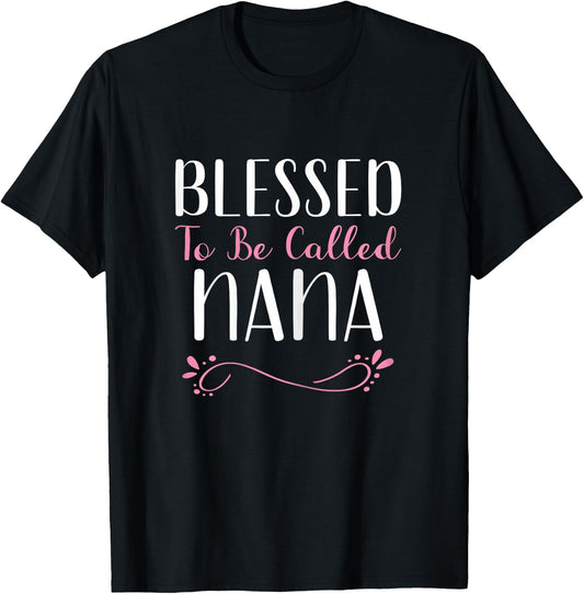 Blessed To Be Called Nana Grandma Cute Cool T-Shirt - T-Shirt | Black