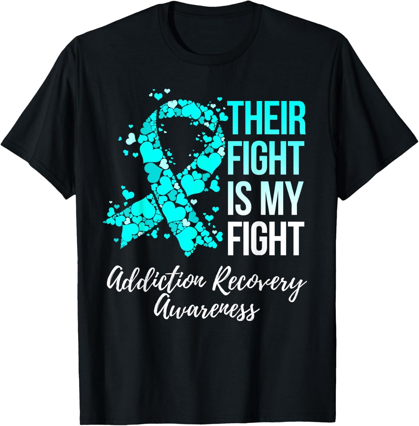 Their Fight Is My Fight Addiction Recovery Awareness T-Shirt - T-Shirt | Black