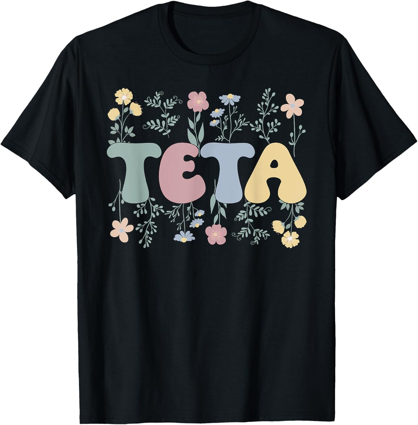 Teta Flowers Teta Aunt Teta Auntie T-Shirt - T-Shirt | Black