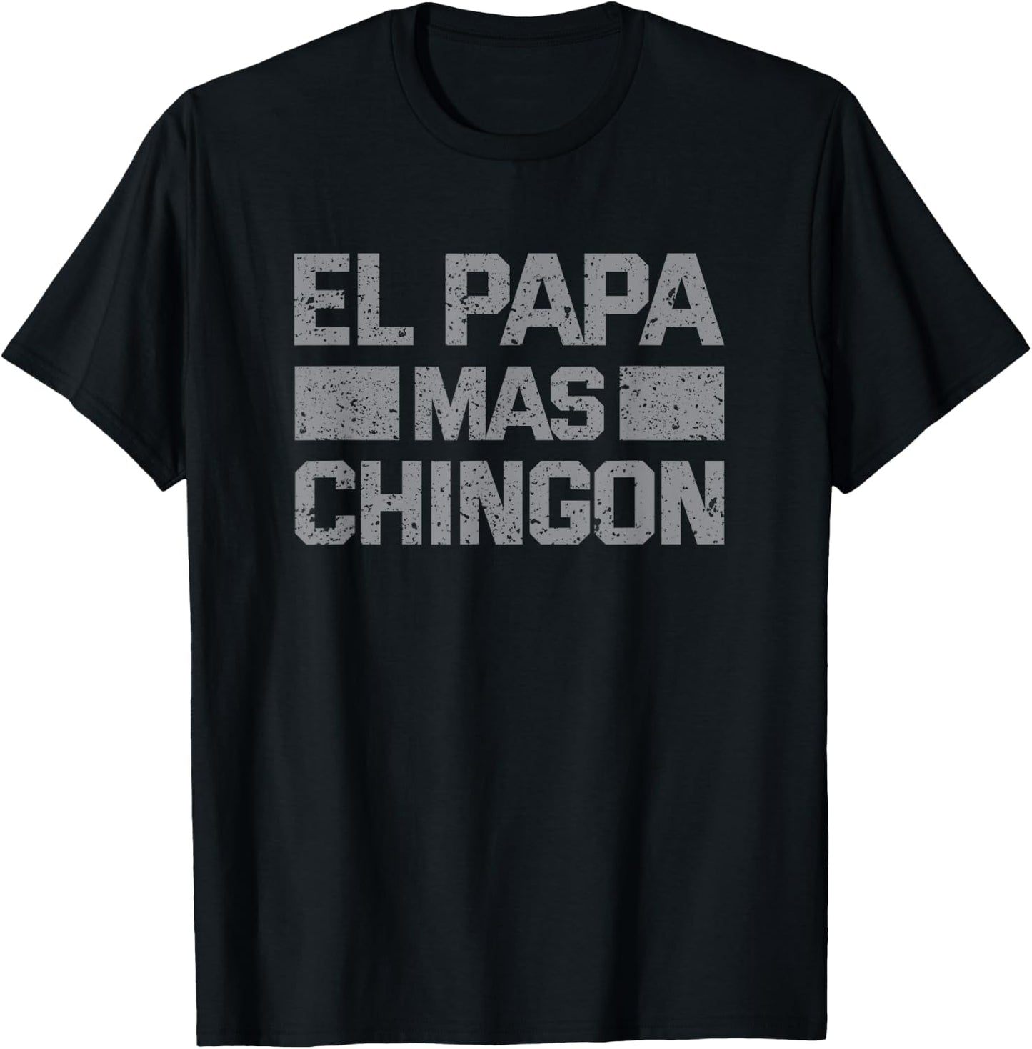 El Papa Mas Chingon, Mexican Regalos Para Papa Dia Del Padre T-Shirt - T-Shirt | Black