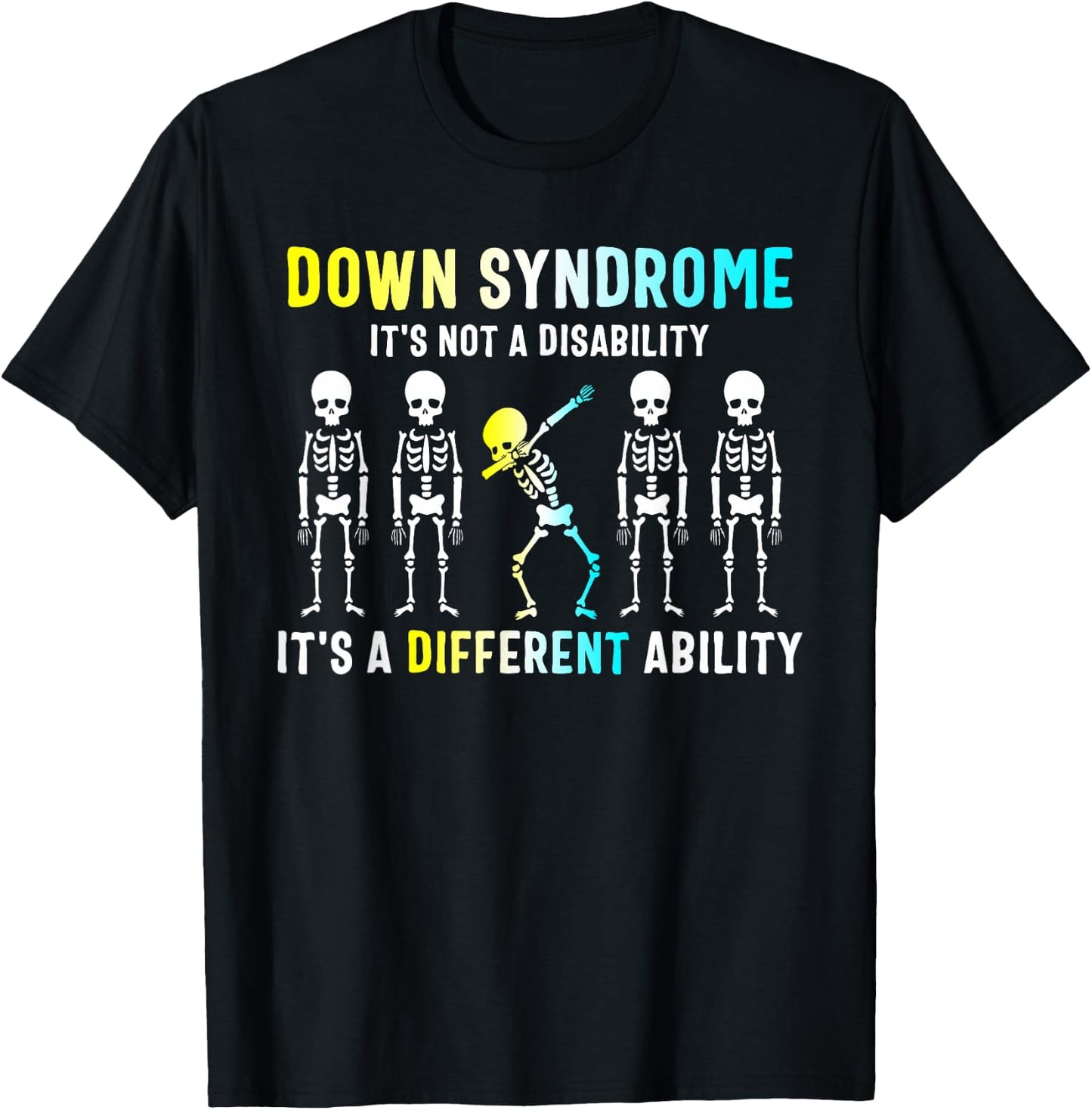 Down Syndrome It's Not A Disability Dabbing Skeleton Gift T-Shirt - T-Shirt | Black