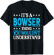 It's A Bowser Thing Surname Funny Family Last Name Bowser T-Shirt - T-Shirt | Black