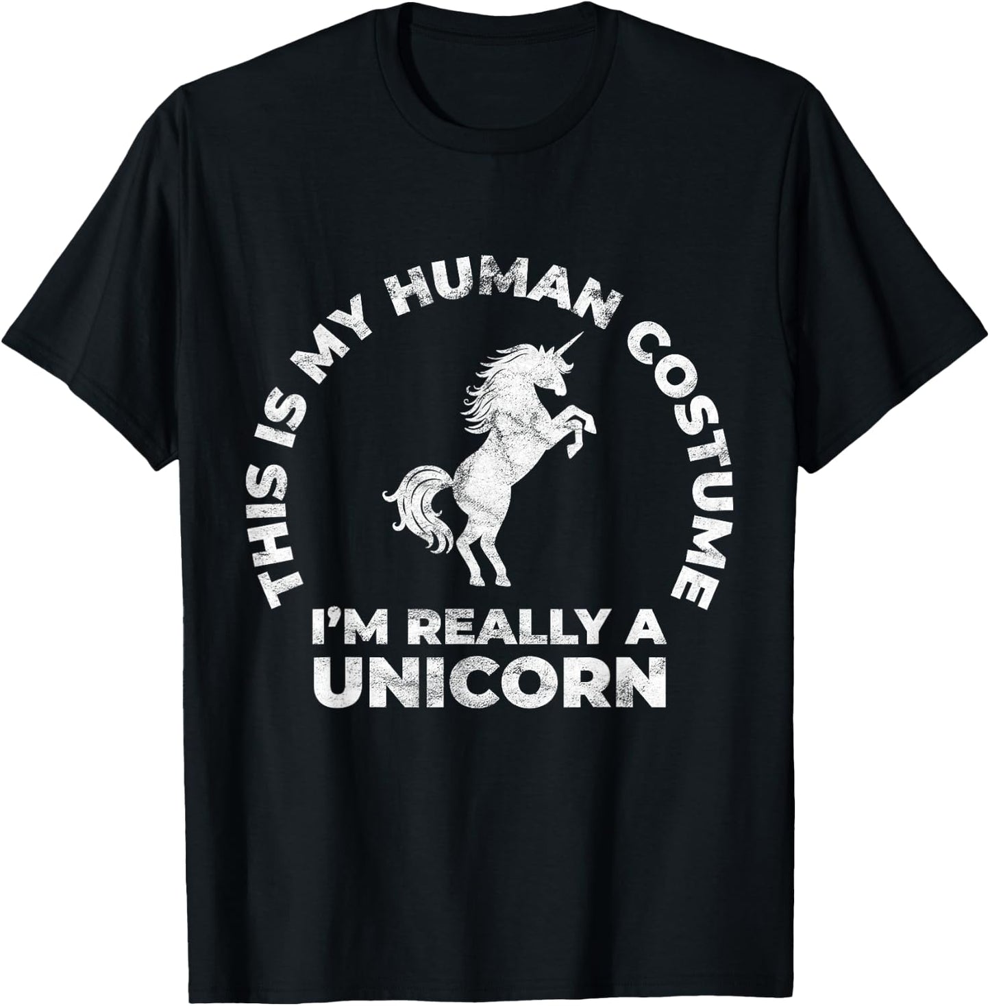 This Is My Human Costume I'm Really A Unicorn T-Shirt - T-Shirt | Black