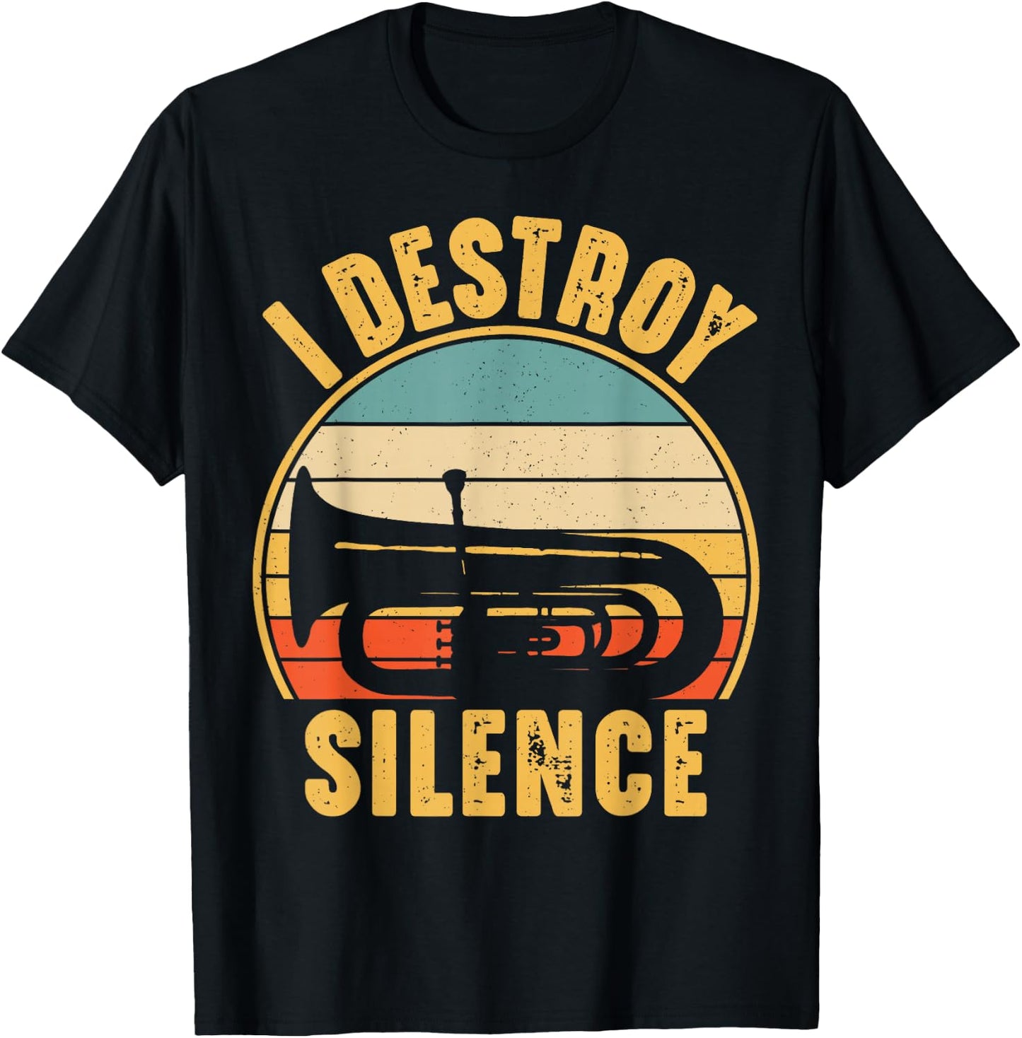 Tuba Player Musical Instrument Funny I Destroy Silence Tuba T-Shirt - T-Shirt | Black