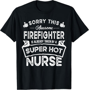 Sorry This Firefighter is Taken by a Nurse | Funny Couple T-Shirt - T-Shirt | Black