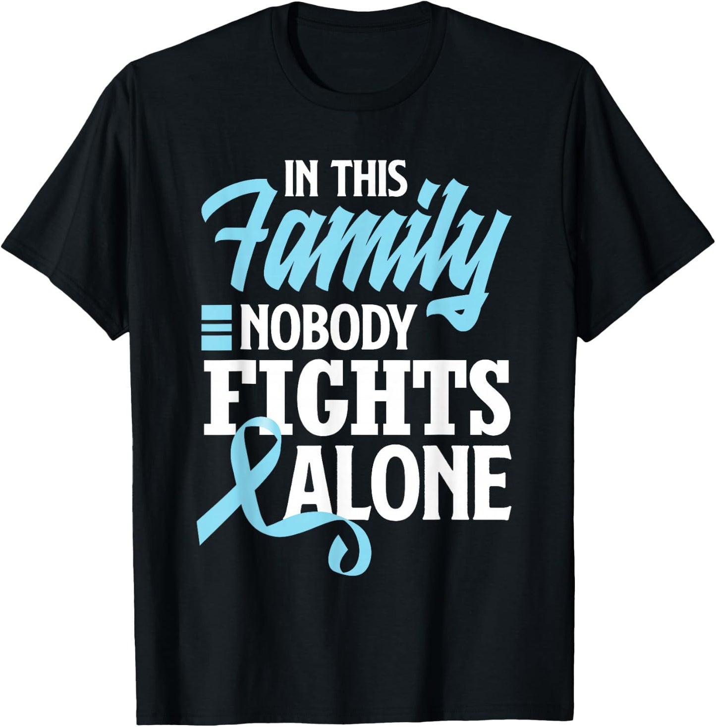 In This Family Nobody Fights Alone Prostate Cancer Awareness T-Shirt - T-Shirt | Black
