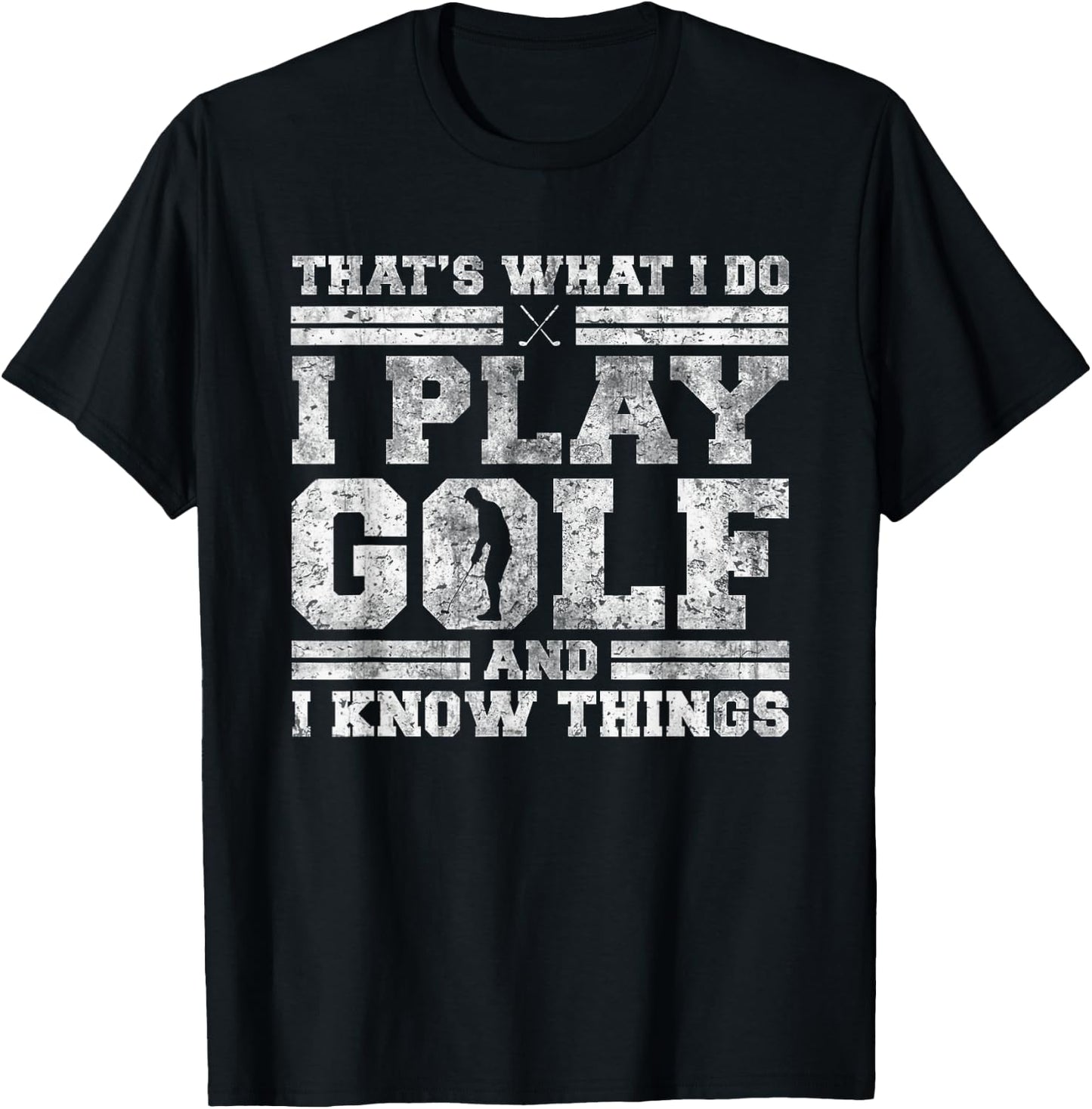 Golfing Co. That's What I Do I Play Golf And I Know Things -Adults Black Short Sleeve T-Shirt - T-Shirt | Black