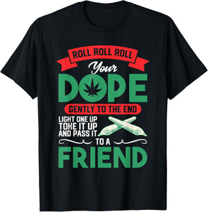 Funny Weed 420 Pot Roll Roll Roll Your Joint Friend T-Shirt - T-Shirt | Black