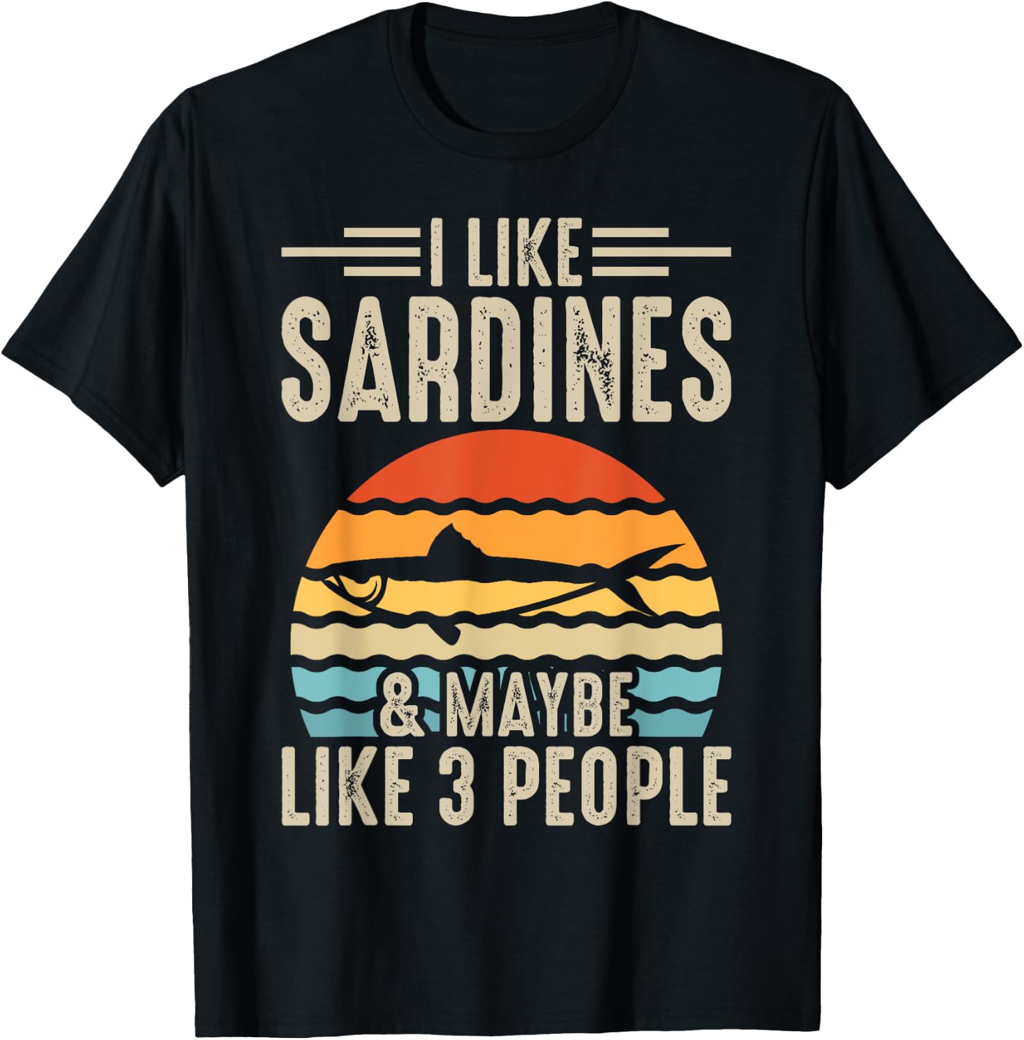 I Like Sardines & Maybe Like 3 People T-Shirt - T-Shirt | Black