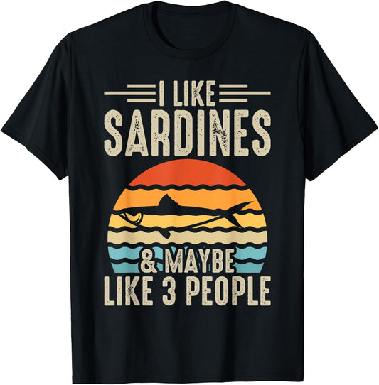 I Like Sardines & Maybe Like 3 People T-Shirt - T-Shirt | Black