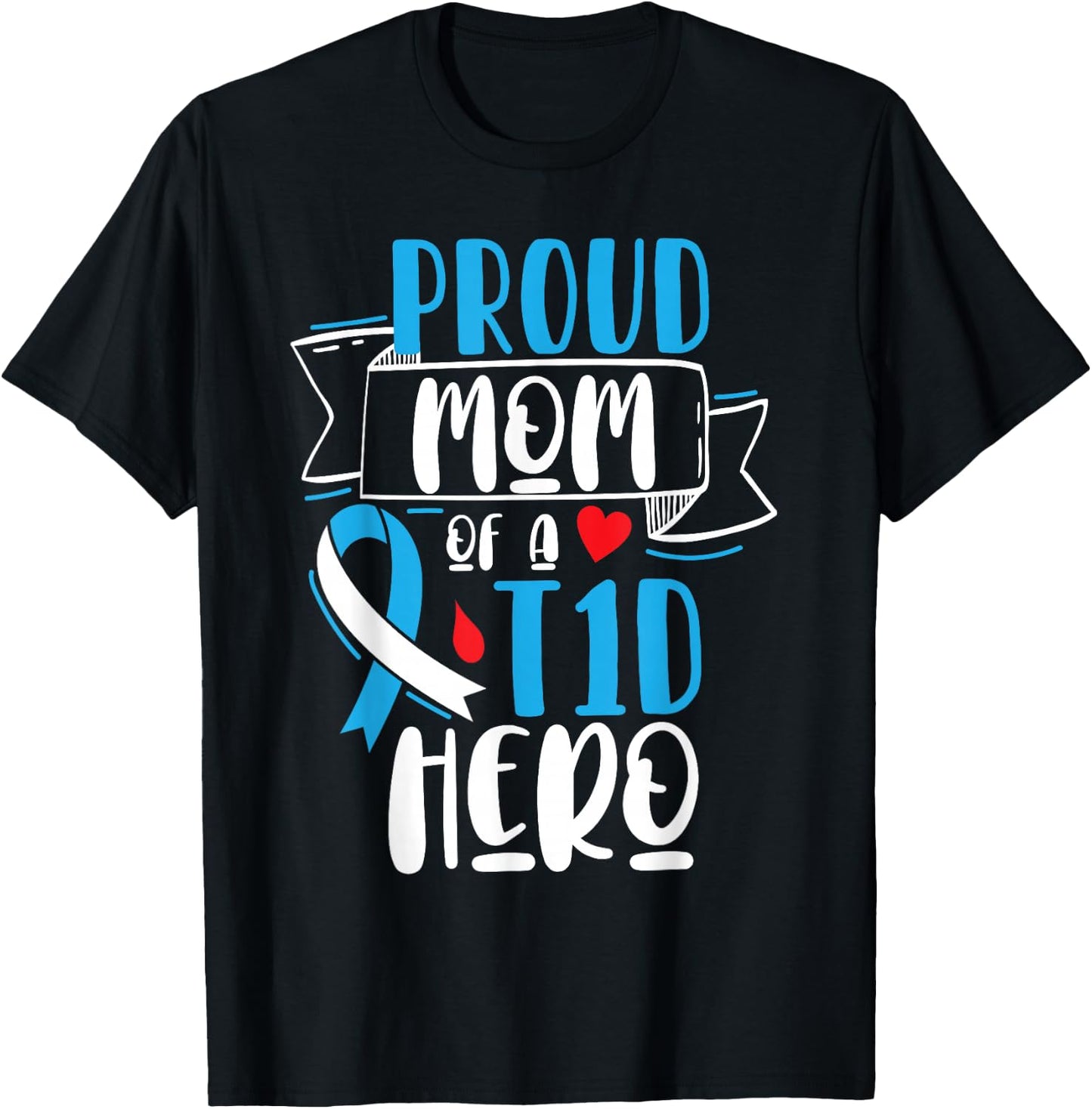 Proud Mom Of A T1D Hero Type 1 Diabetes Mom Awareness T-Shirt - T-Shirt | Black
