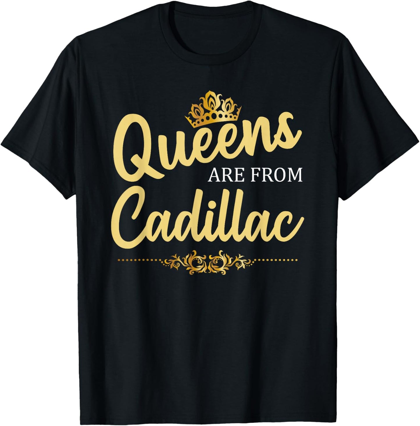 Queens Are From CADILLAC MI MICHIGAN Funny Home Roots Gift T-Shirt - T-Shirt | Black