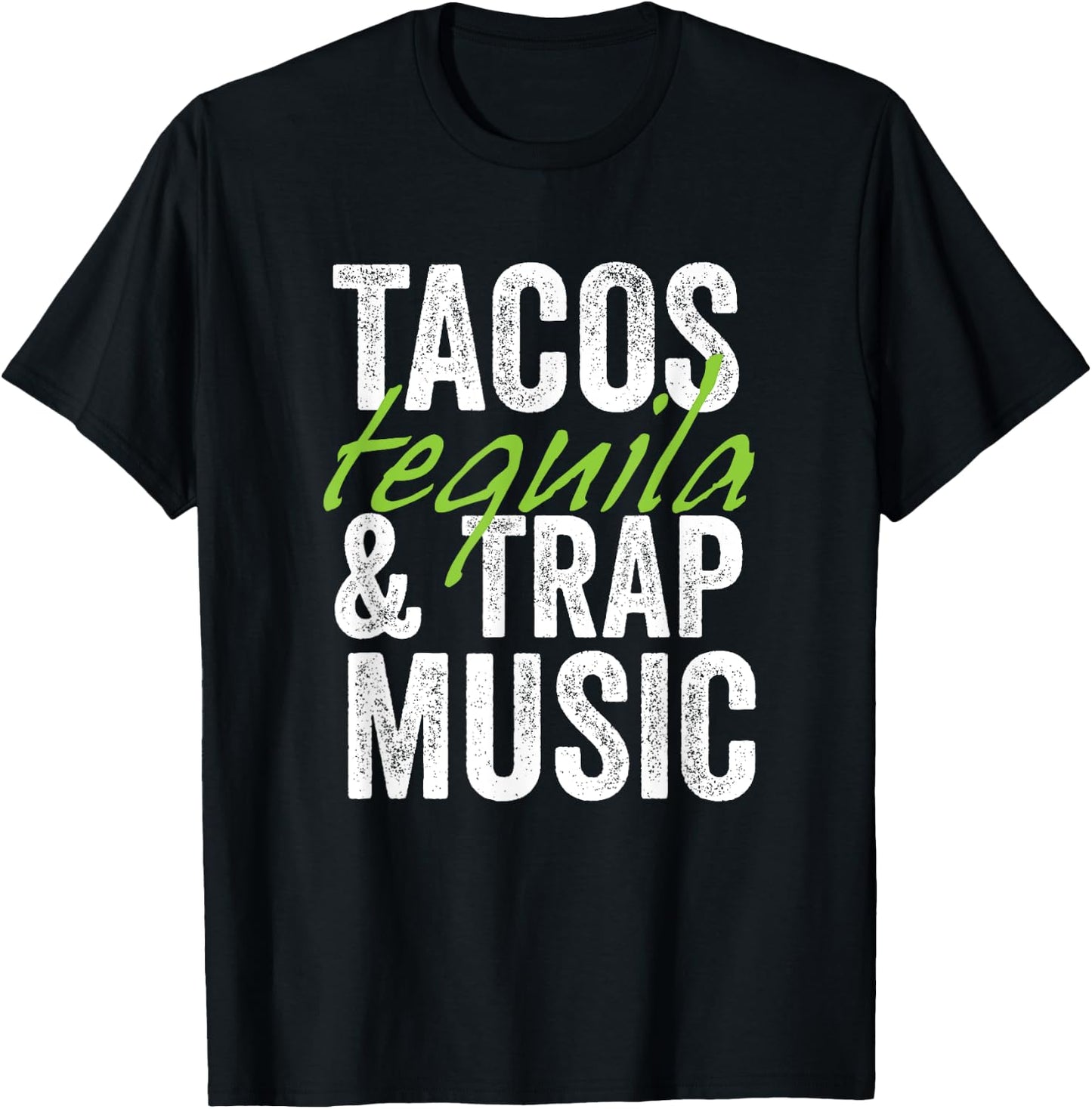 Tacos Tequila & Trap Music Funny Hiphop Lover Gift Men Women T-Shirt - T-Shirt | Black