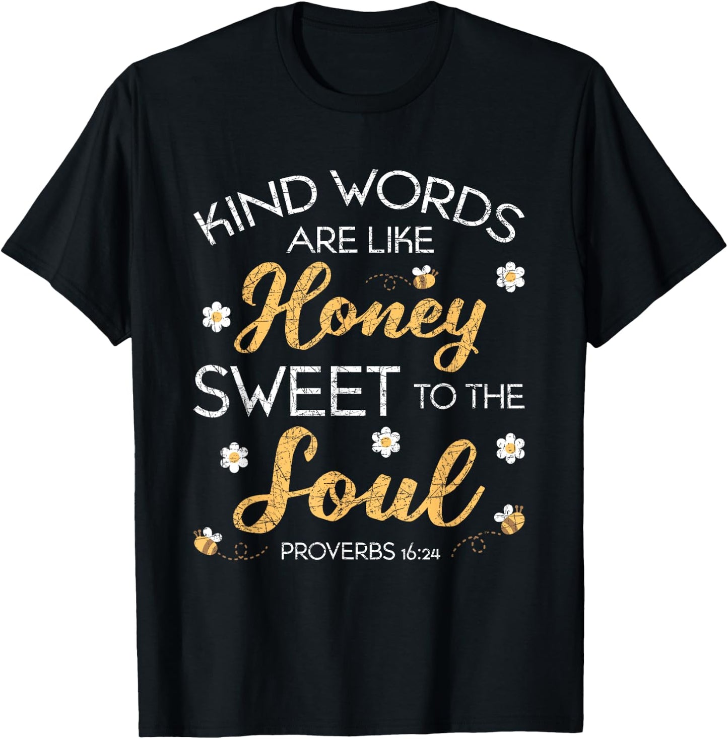 Kind Words Are Like Honey Sweet To The Soul Prayer T-Shirt - T-Shirt | Black