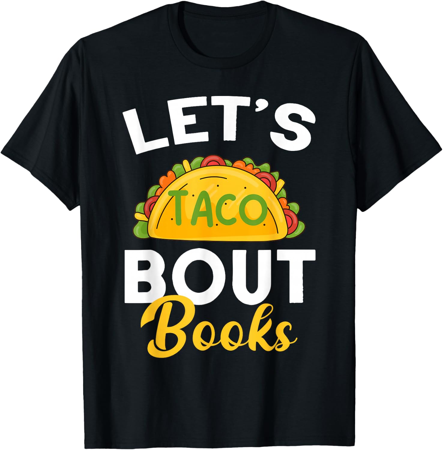 Let's Taco About Books Mexican Reading Teacher Book Lover T-Shirt - T-Shirt | Black