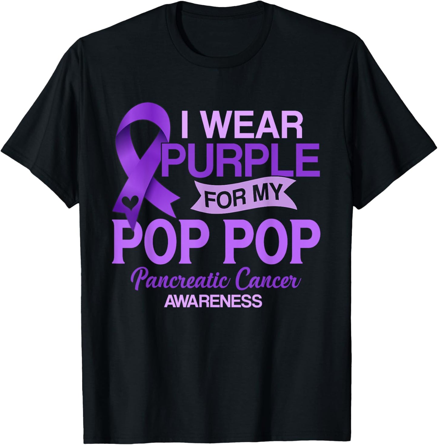 I Wear Purple For My Pop Pop Pancreatic Cancer Awareness T-Shirt - T-Shirt | Black
