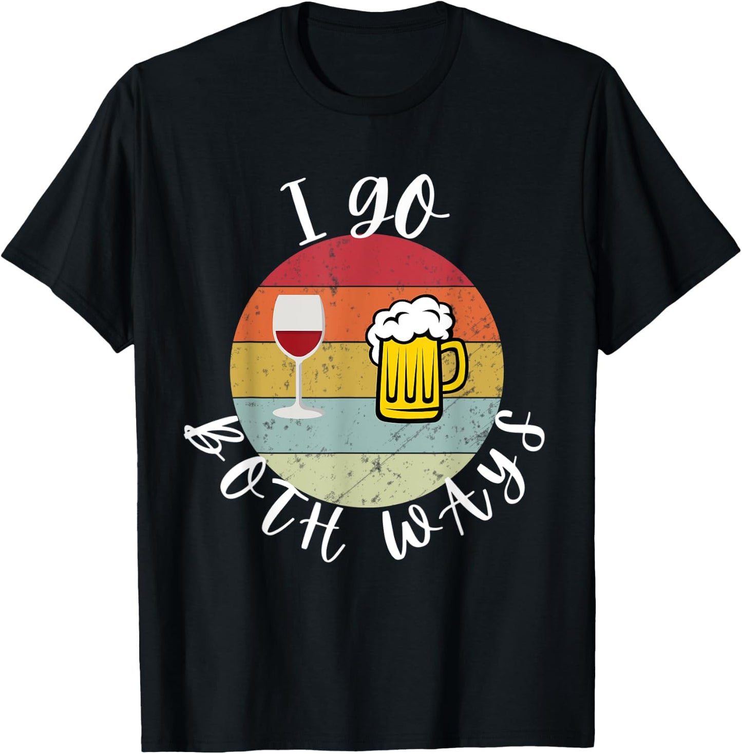 I Go Both Ways Wine Beer Drinking Alcohol Funny T-Shirt - T-Shirt | Black