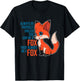 Fox - Always Be Yourself Unless You Can Be A Fox Gift Animal T-Shirt - T-Shirt | Black