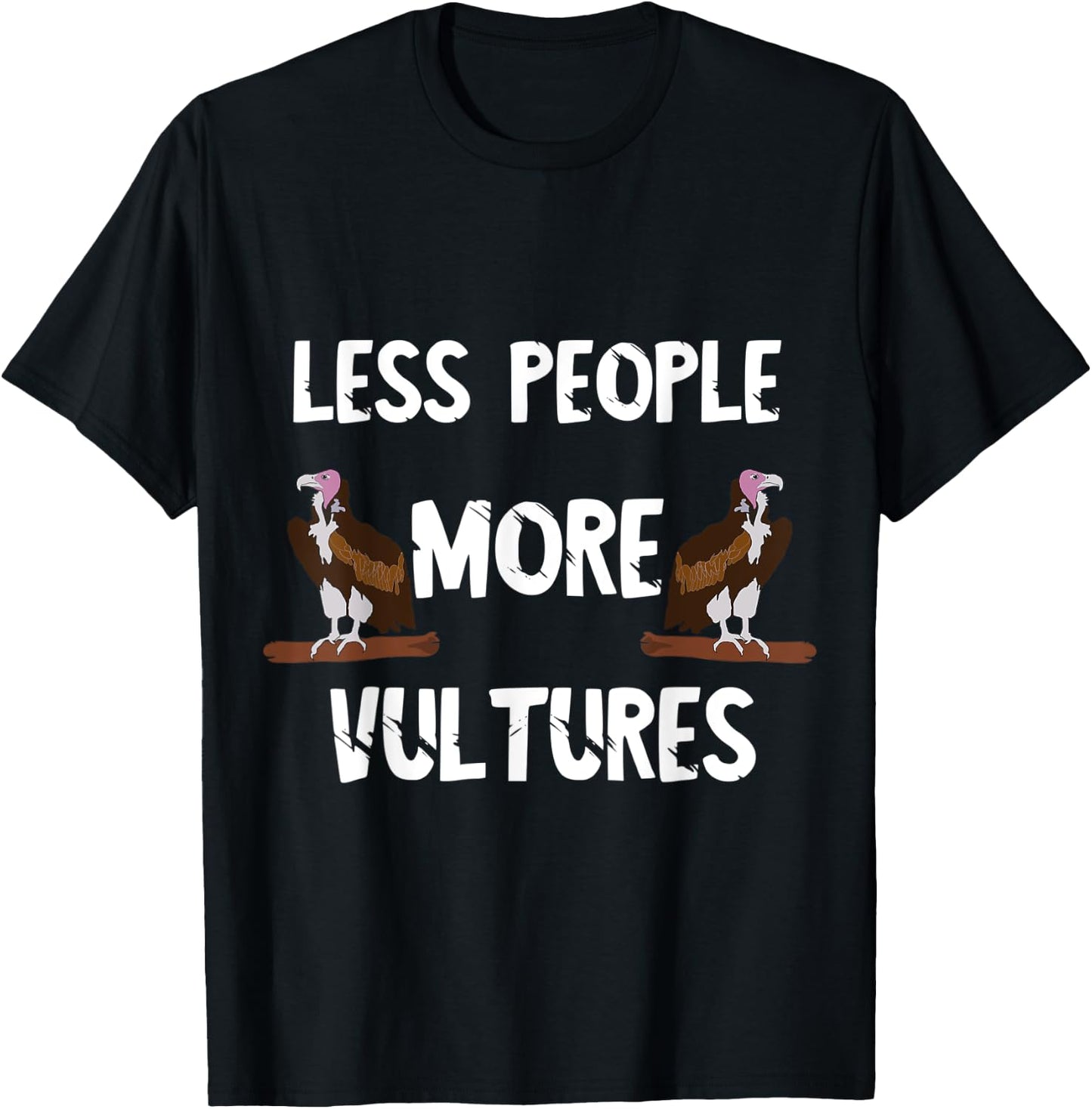 Carrion Less People More Vultures Scavenger Turkey Bird T-Shirt - T-Shirt | Black