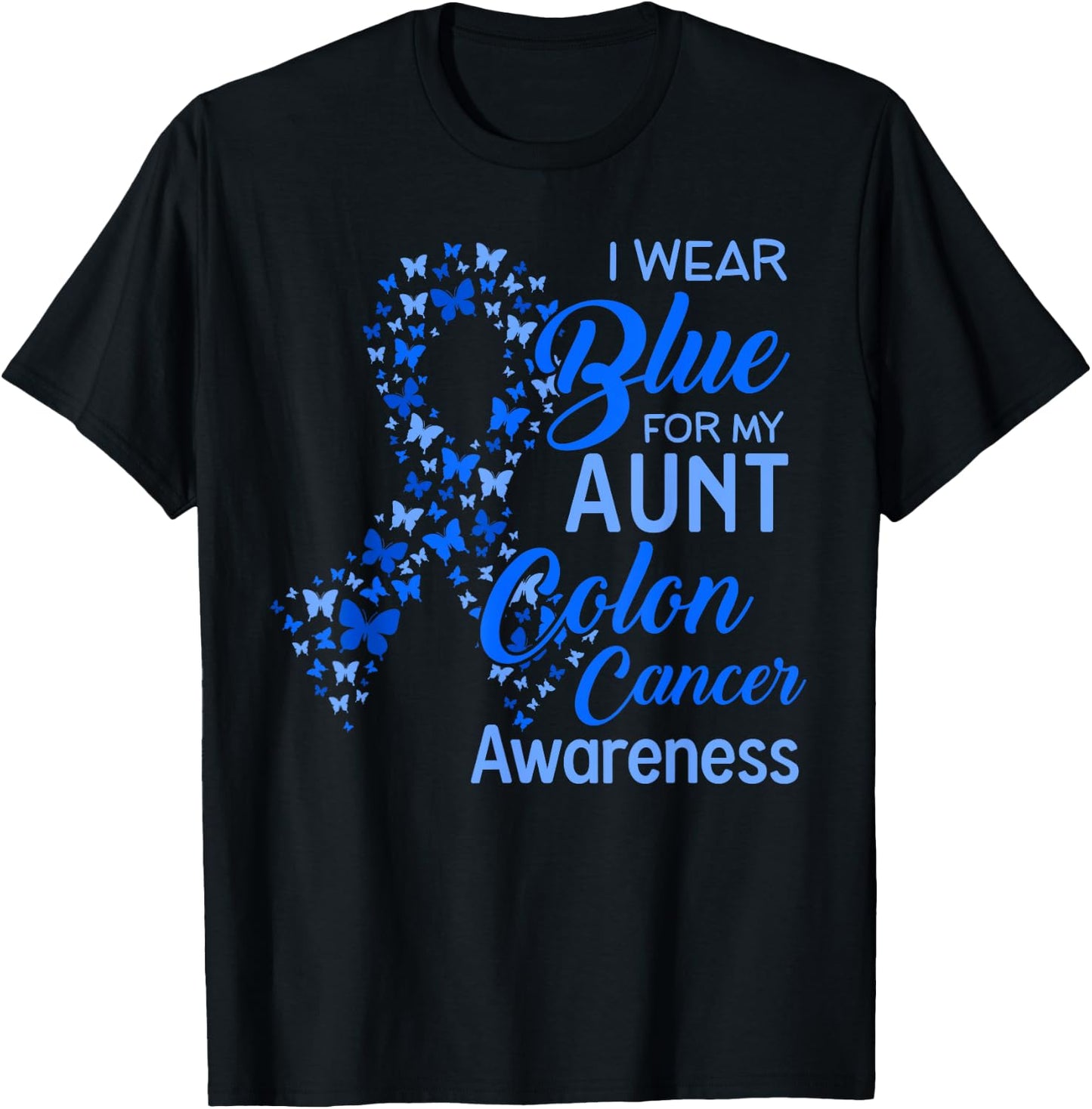 I wear Blue for my Aunt Colon Cancer Awareness T-Shirt - T-Shirt | Black