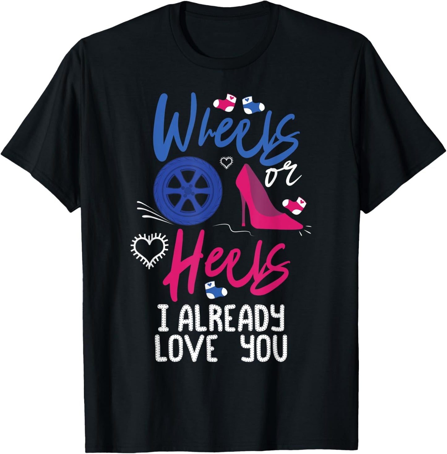 Wheels Or Heels I Already Love You Gender Reveal Party T-Shirt - T-Shirt | Black