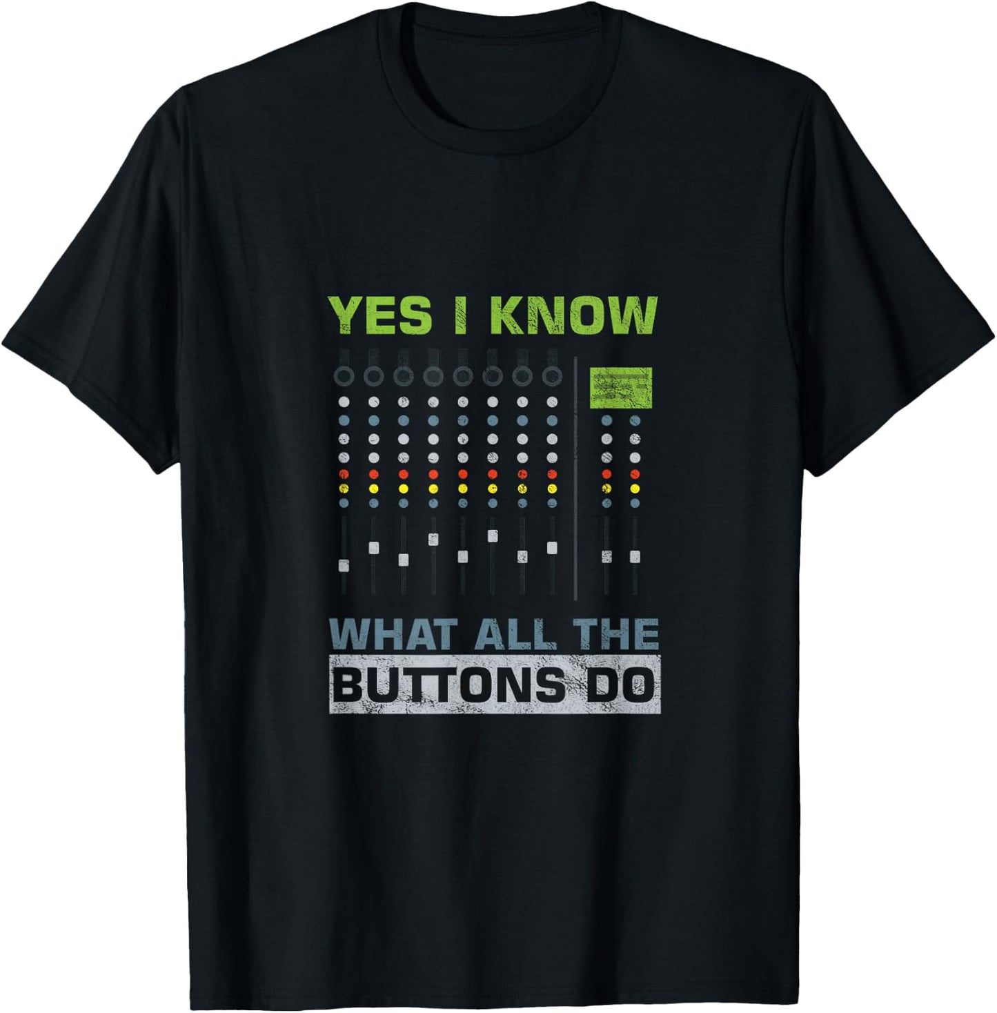 Sound Engineer Sound Guy Ja Ich weiß, was alle Tasten tun T-Shirt - T-Shirt | Black