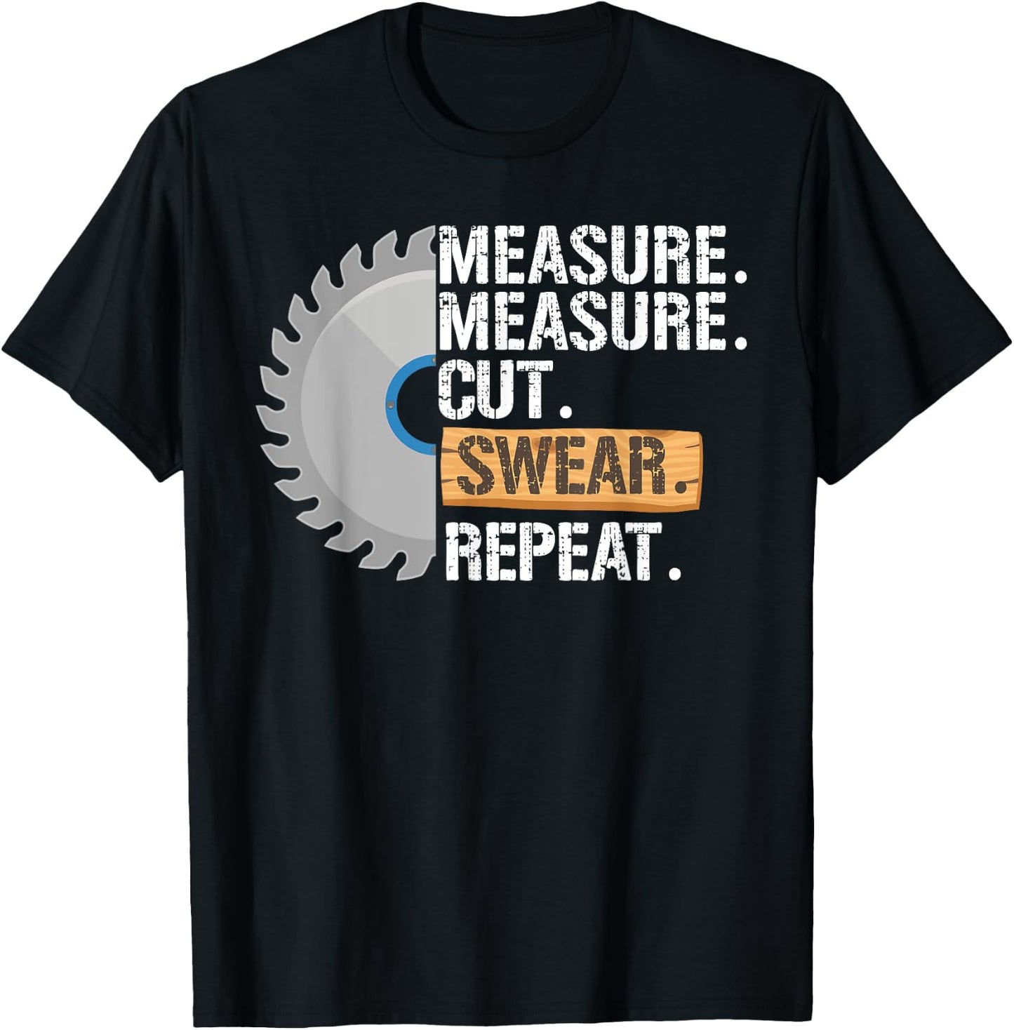 Funny Dad Measure Cut Swear Repeat Handyman Father Day T-Shirt - T-Shirt | Black