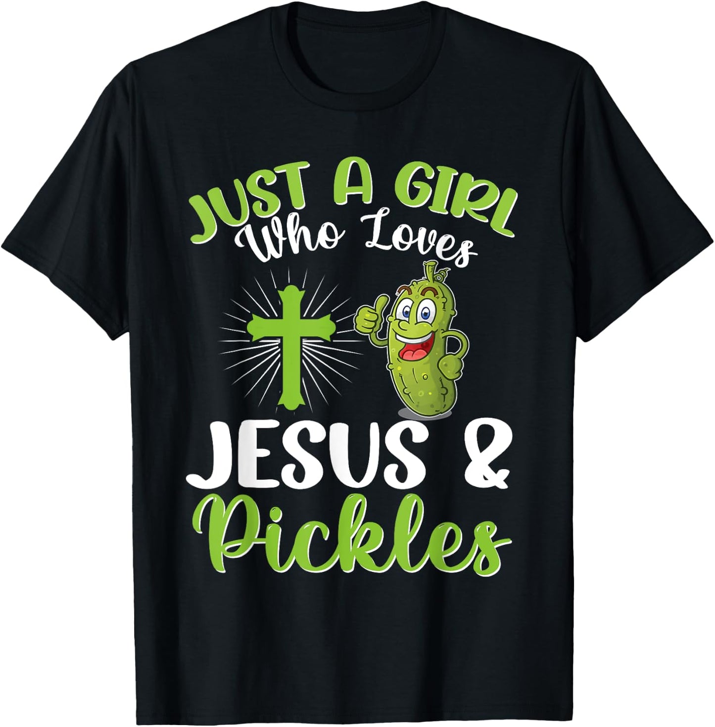 Just A Girl Who Loves Jesus And Pickles Christian Pickle T-Shirt - T-Shirt | Black