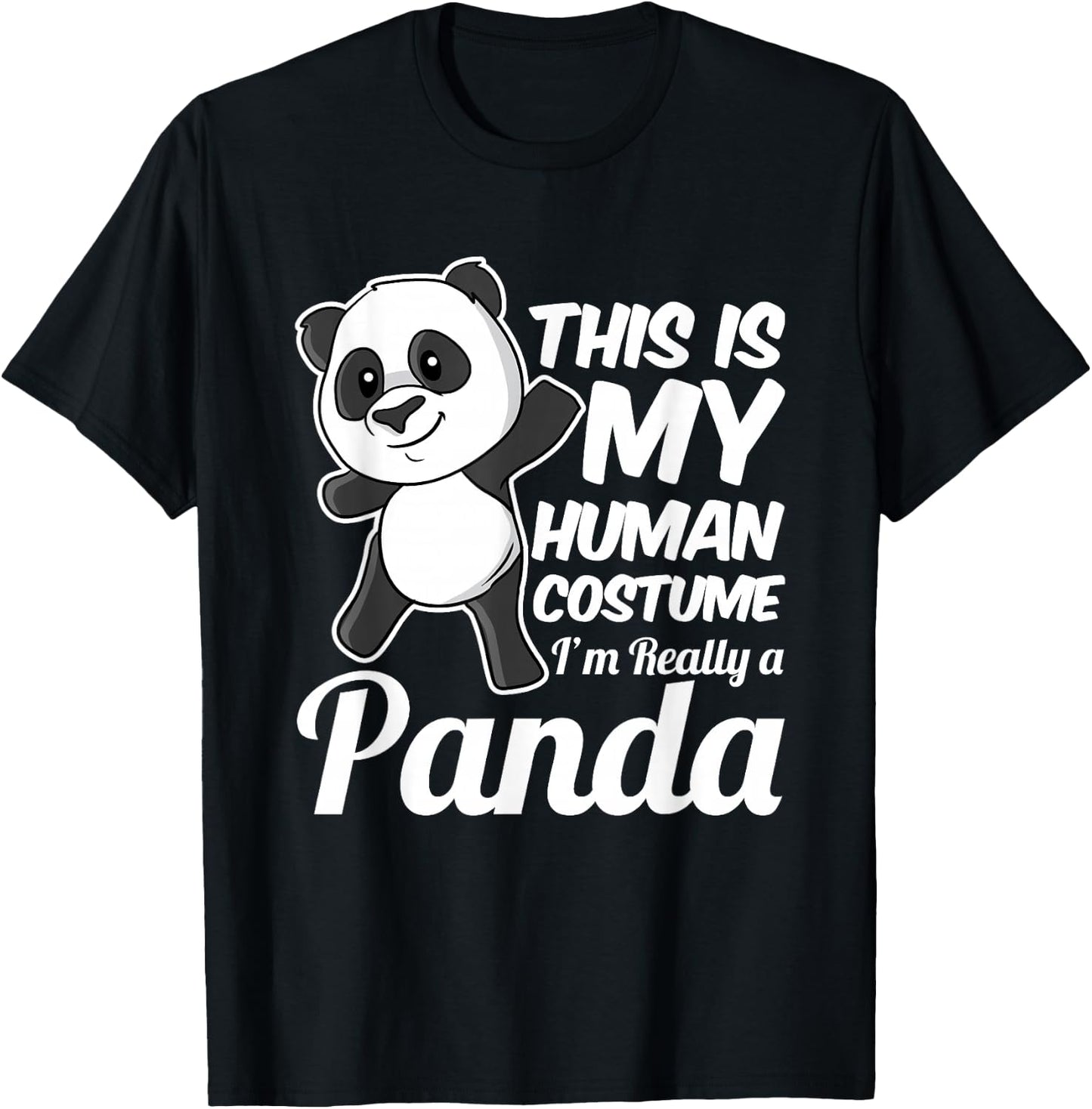 This is My Human Costume I'm Really a Panda T-Shirt - T-Shirt | Black