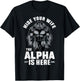 Hide Your Wife The Alpha is Here T-Shirt - T-Shirt | Black