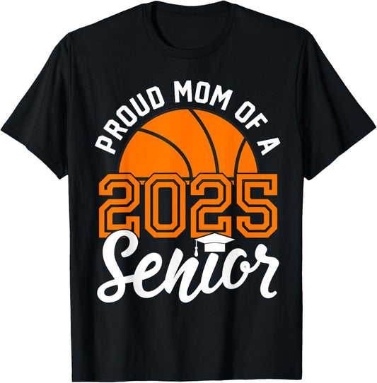 Mom Of A Senior Basketball Graduation Class of 2025 T-Shirt - T-Shirt | Black