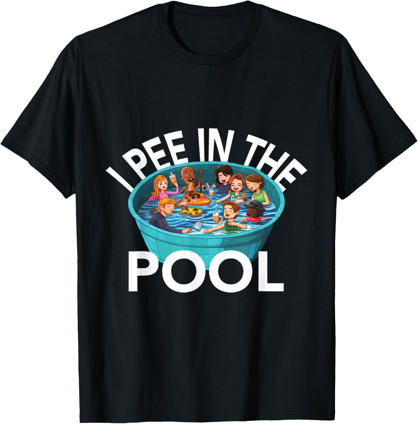 I Pee In Pools Funny Jokes Sarcastic Sayings T-Shirt - T-Shirt | Black