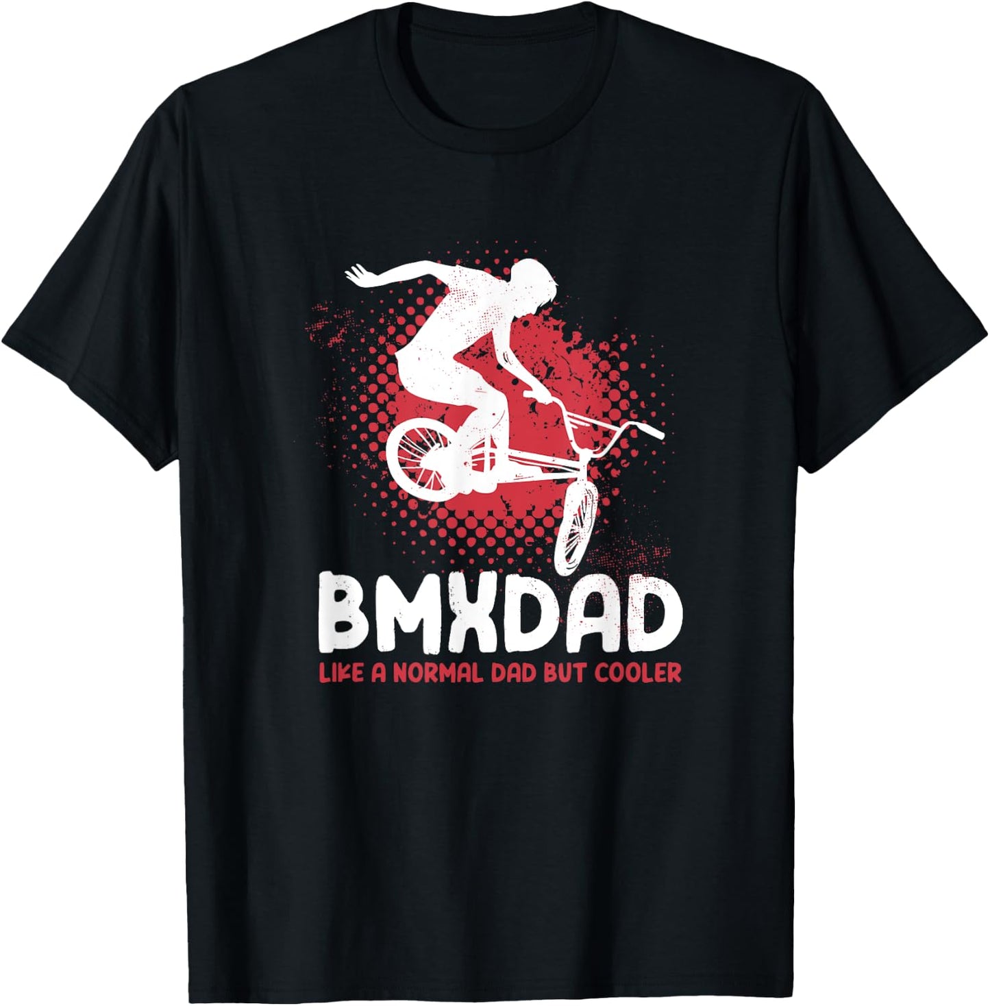 Like A Normal Dad But Cooler Bmx Cycling Biker Men T-Shirt - T-Shirt | Black