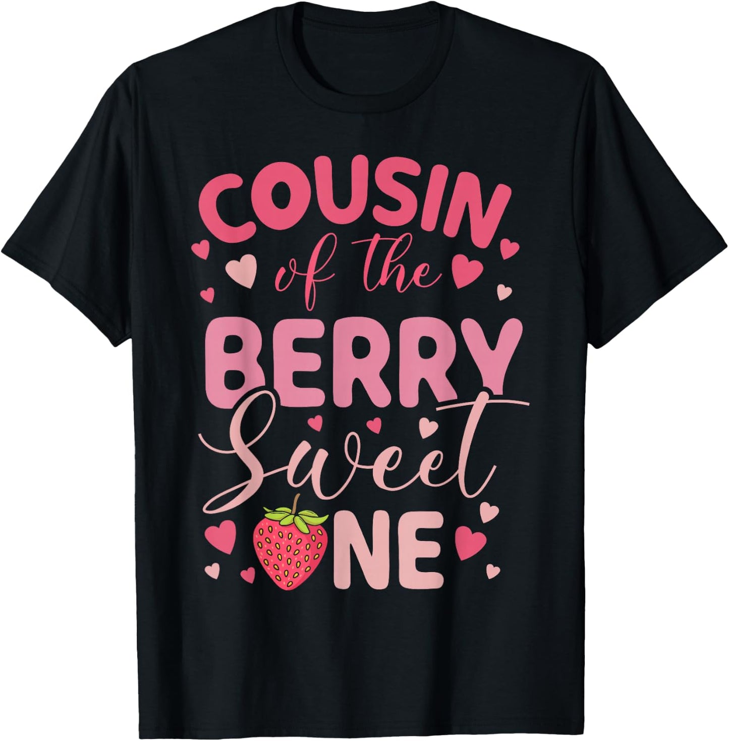 Cousin Of The Berry Sweet One Strawberry First Birthday T-Shirt - T-Shirt | Black