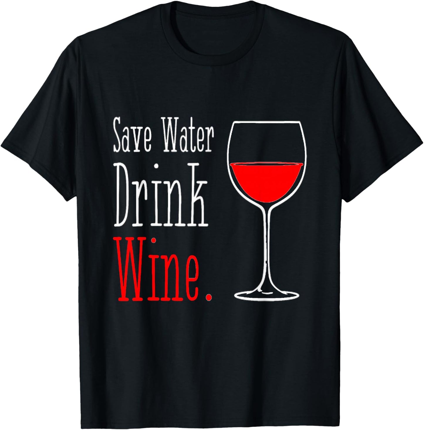 Save Water Drink Wine T-Shirt - T-Shirt | Black