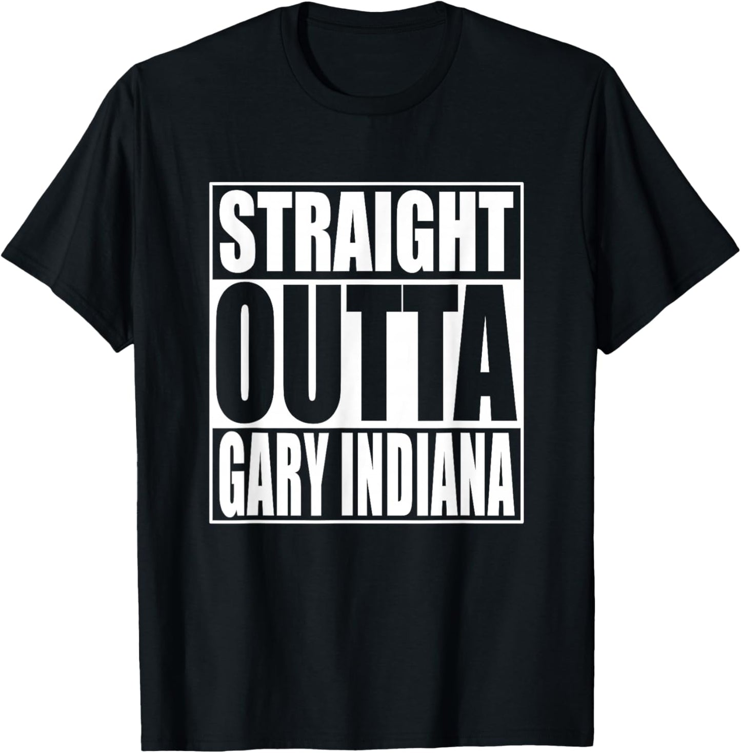 Straight Outta Gary Indiana T-Shirt - T-Shirt | Black