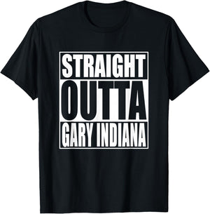 Straight Outta Gary Indiana T-Shirt - T-Shirt | Black