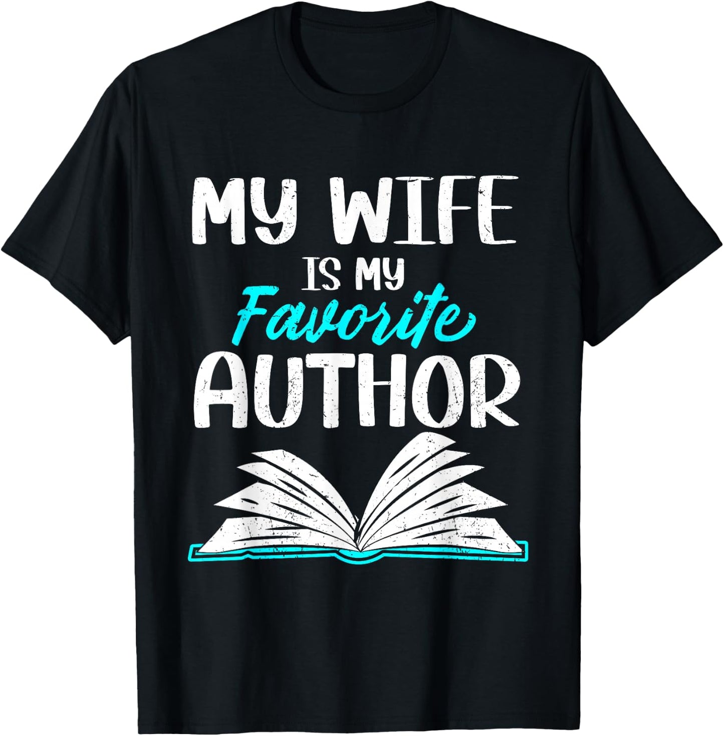 My Wife Is My Favorite Author Book Writer T-Shirt - T-Shirt | Black