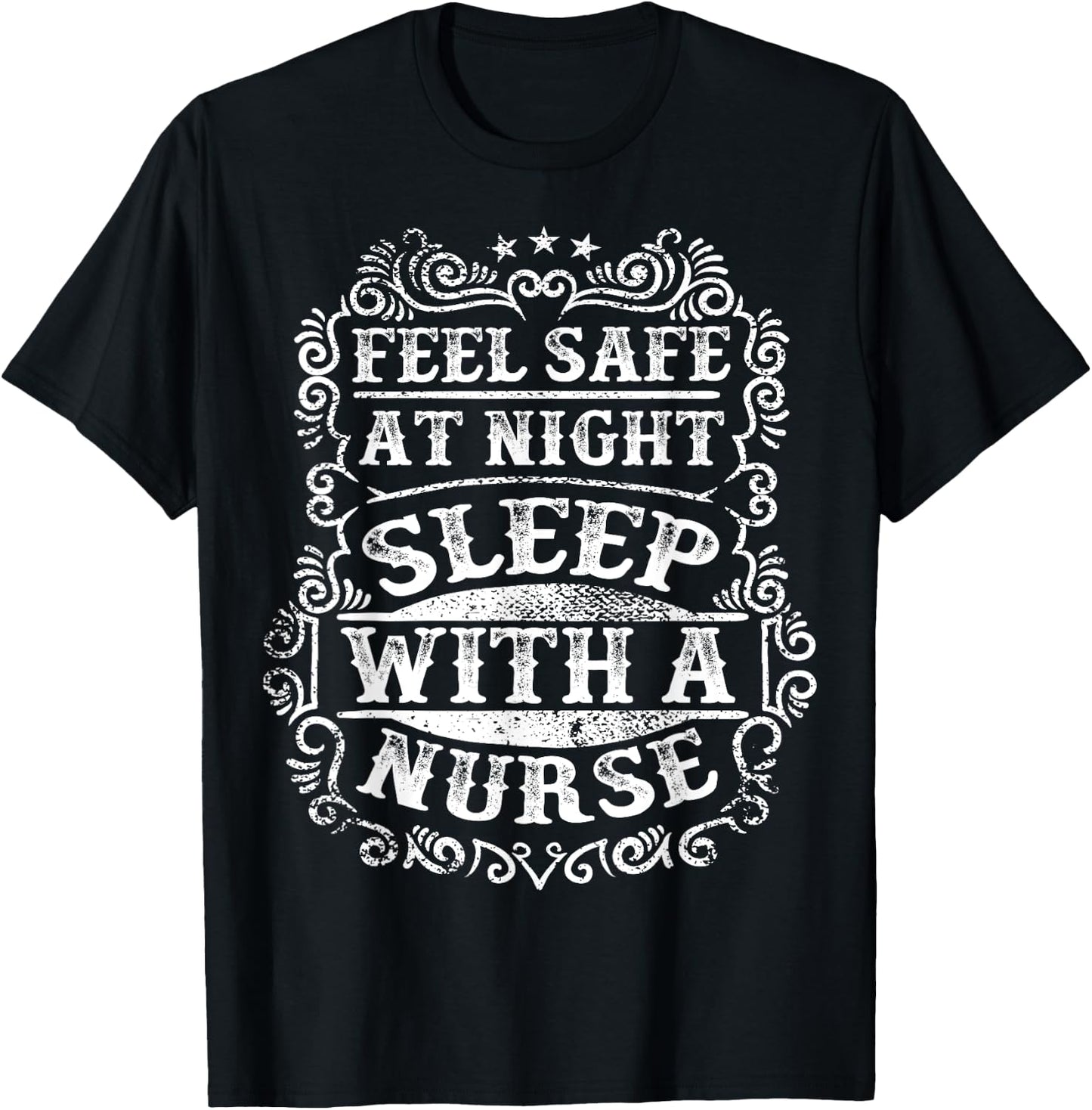 Feel Safe At Night Sleep With A Nurse Funny T-Shirt - T-Shirt | Black