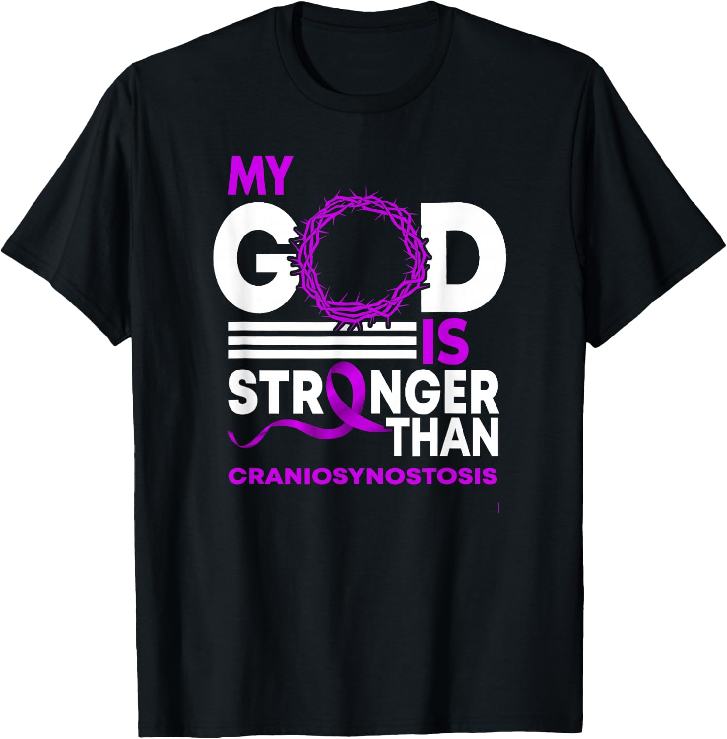 My God Is Stronger Than Craniosynostosis Awareness Ribbon T-Shirt - T-Shirt | Black