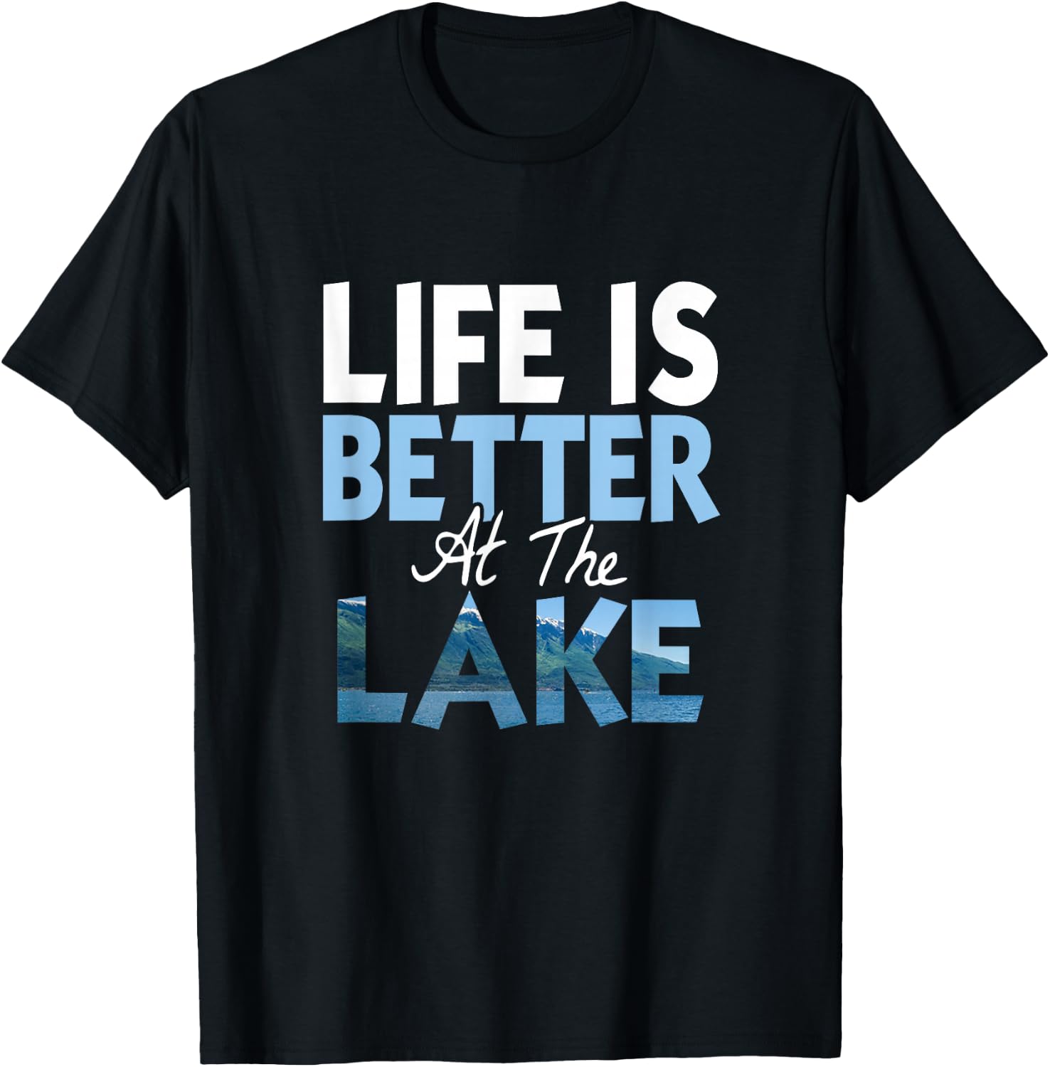 Life is Better at the Lake Fishing Boating T-Shirt - T-Shirt | Black